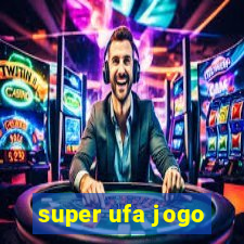 super ufa jogo